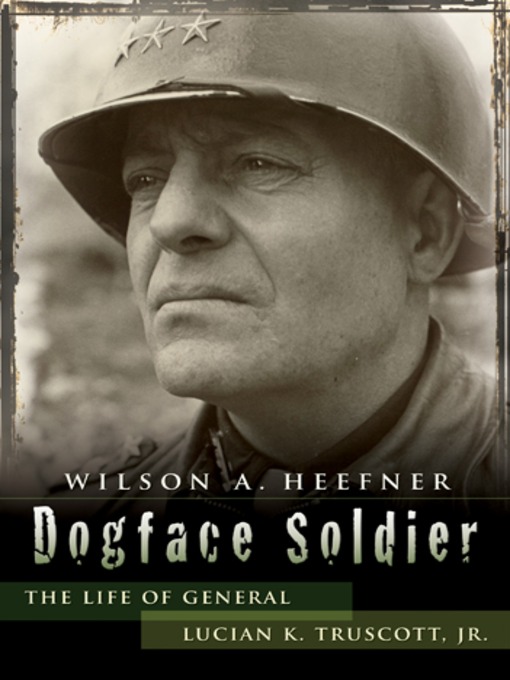 Title details for Dogface Soldier by Wilson A. Heefner - Available